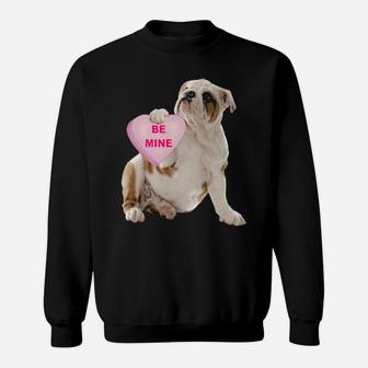 Shoot Bulldog Puppy Be My Valentine Sweatshirt - Monsterry