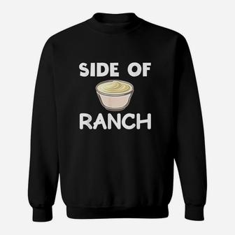 Side Of Ranch Sweatshirt | Crazezy CA