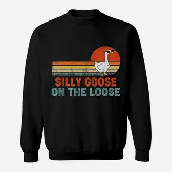 Silly Goose On The Loose Funny Saying Sweatshirt | Crazezy CA