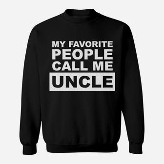 Simple My Favorite People Call Me Uncle Sweatshirt - Seseable