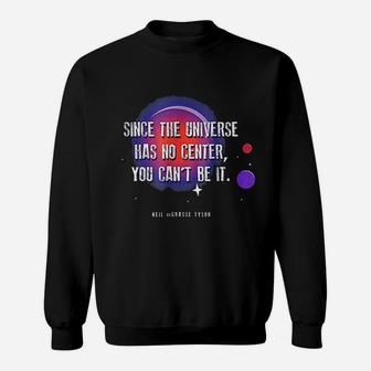 Since The Universe Has No Center Sweatshirt | Crazezy UK