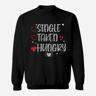 Single Taken Hungry Sweatshirt | Crazezy