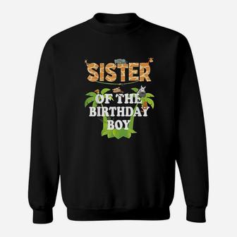 Sister Of The Birthday Boy Zoo Theme Animal Party Sweatshirt | Crazezy UK