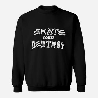 Skate Destroy Sweatshirt | Crazezy CA