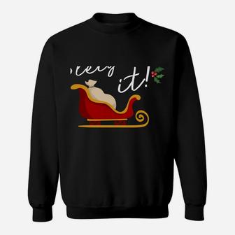 Sleighin It Funny Christmas Pun Sleighing Santa Sleigh Xmas Sweatshirt | Crazezy UK