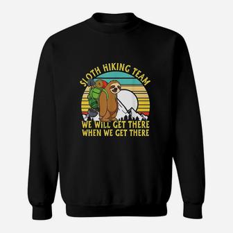 Sloth Hiking Team We Will Get There When We Get There Sweatshirt | Crazezy UK
