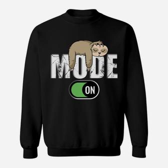 Sloth Mode On Funny Apparel For Women And Men Sweatshirt | Crazezy UK