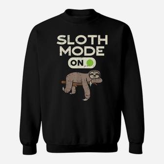 Sloth Mode On Funny Lazy Sleep Animal Lover Men Women Gift Sweatshirt | Crazezy