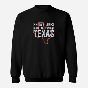 Snowflakes Dont Last Long In Texas Sweatshirt | Crazezy DE