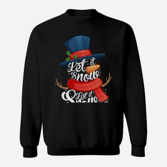 Snowman Let It Snow Fun Christmas Winter Holiday Xmas Gift Sweatshirt Sweatshirt | Crazezy