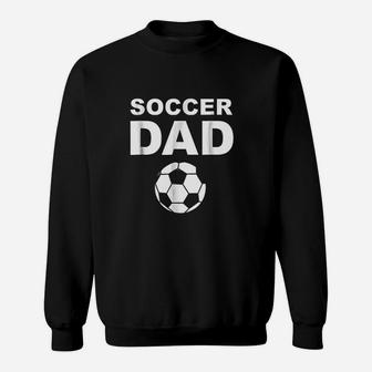 Soccer Father Soccer Dad Sweatshirt | Crazezy