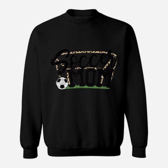 Soccer Mom Funny Leopard Goal Soccer Lovers Sweatshirt | Crazezy