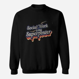 Social Work Is My Superpower Social Work Sweatshirt | Crazezy DE