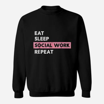 Social Worker For Women | Eat Sleep Social Work Repeat Sweatshirt | Crazezy DE