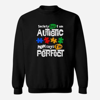 Society Says I Am Autism Mom Says I'm Perfect Sweatshirt - Monsterry UK