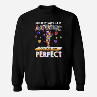 Society Says I Am Autistic God Says I Am Perfect Autism Sweatshirt - Monsterry UK