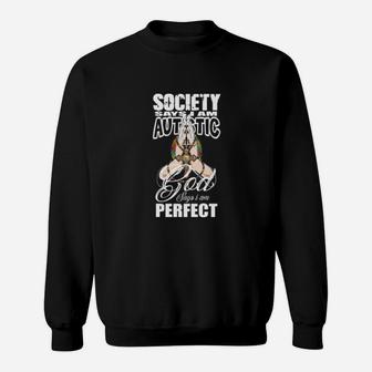 Society Says I Am Autistic God Says Im Perfect Sweatshirt - Monsterry UK