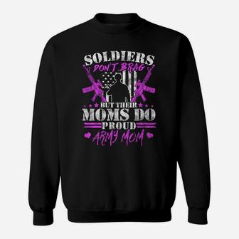 Soldiers Don't Brag But Their Moms Do - Proud Army Mom Gifts Sweatshirt | Crazezy