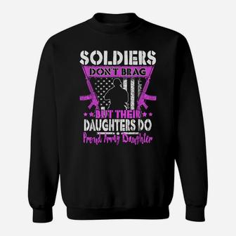 Soldiers Don't Brag Proud Army Daughter Military Child Gift Sweatshirt | Crazezy
