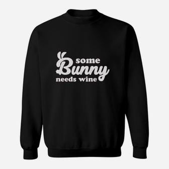 Some Bunny Needs Wine Cute Easter Faith Sarcastic Girls Sweatshirt | Crazezy