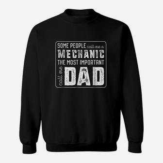 Some Call Me A Mechanic Important Call Me Dad Sweatshirt | Crazezy CA