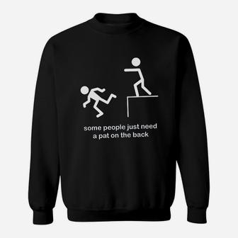Some People Need A Pat On The Back Sweatshirt | Crazezy