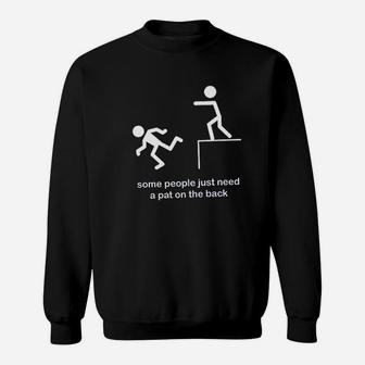 Some People Need A Pat On The Back Sweatshirt | Crazezy CA