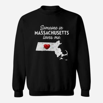 Someone In Massachusetts Loves Me Sweatshirt | Crazezy DE