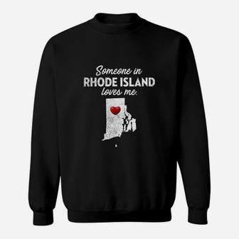 Someone In Rhode Island Loves Me Rhode Island Sweatshirt | Crazezy DE