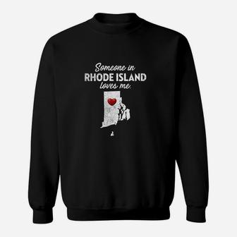 Someone In Rhode Island Loves Me Sweatshirt - Thegiftio