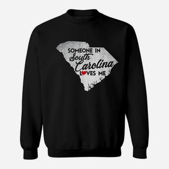 Someone In South Carolina Loves Me Sweatshirt - Thegiftio