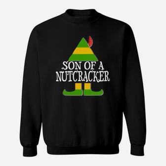 Son Of A Nutcracker Funny Elf Christmas Holiday Sweatshirt Sweatshirt | Crazezy