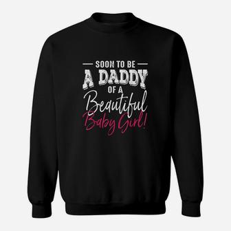 Soon To Be A Daddy Baby Girl Sweatshirt | Crazezy