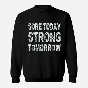 Sore Today Strong Tomorrow Sweatshirt | Crazezy UK