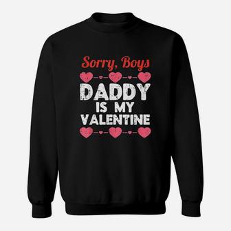 Sorry Boys Daddy Is My Valentine Sweatshirt | Crazezy UK