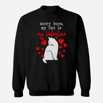 Sorry Boys My Cat Is My Valentine Sweatshirt - Monsterry