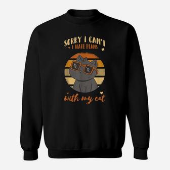 Sorry I Cant I Have Plans With My Cat Women Girl Cats Lover Sweatshirt | Crazezy CA