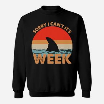 Sorry I Cant Its Week Sweatshirt - Monsterry