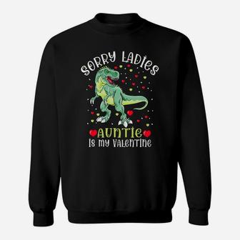 Sorry Ladies Auntie Is My Valentine Dinosaur Valentine's Day Sweatshirt | Crazezy UK