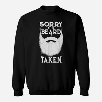 Sorry This Beard Is Taken Valentines Day Bearded Man Sweatshirt - Monsterry