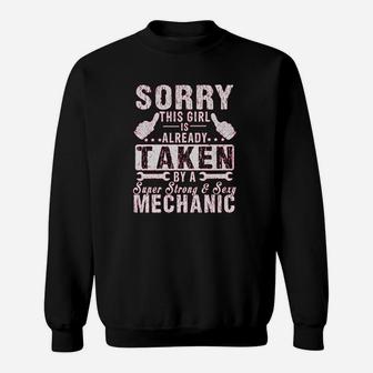 Sorry This Girl Is Already Taken By A Mechanic Wife Gift Sweatshirt | Crazezy