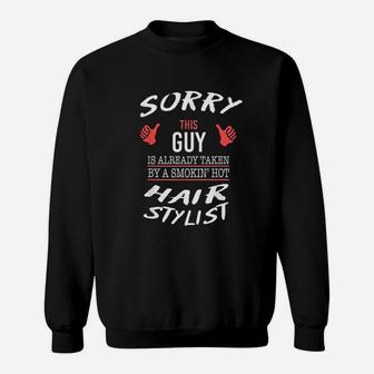 Sorry This Guy Is Taken By Hot Hair Stylist Sweatshirt | Crazezy
