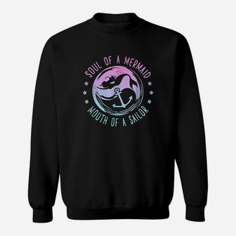 Soul Of A Mermaid Mouth Of A Sailor Sweatshirt | Crazezy UK