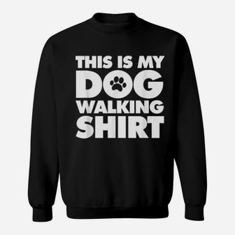 Special To Take Your Dog For A Walk Sweatshirt - Monsterry