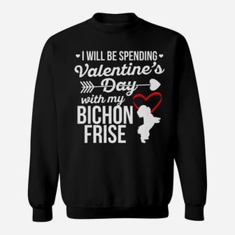 Spending Valentines Day Bichon Frise Dog Sweatshirt - Monsterry DE