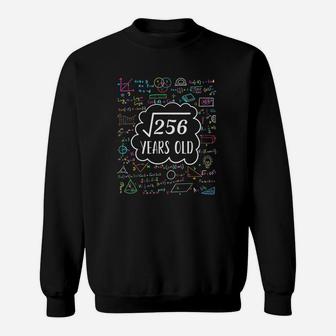 Square Root Of 256 16Th Birthday For 16 Years Old Sweatshirt | Crazezy