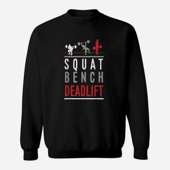 Squat Bench Deadlift Gym Weightlifting Gift Fitness Sweatshirt | Crazezy DE
