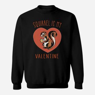 Squirrel Is My Valentine Sweatshirt - Monsterry DE