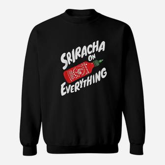 Sriracha Sriracha On Everything Sweatshirt | Crazezy UK