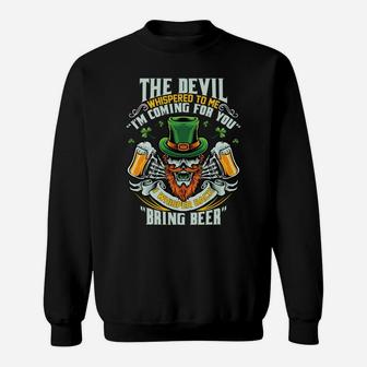 St Patrick Day I Whisper Back To Devil Bring Beer Funny Sweatshirt | Crazezy CA